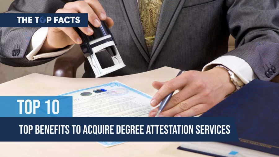 Top Benefits to Acquire Degree Attestation Services