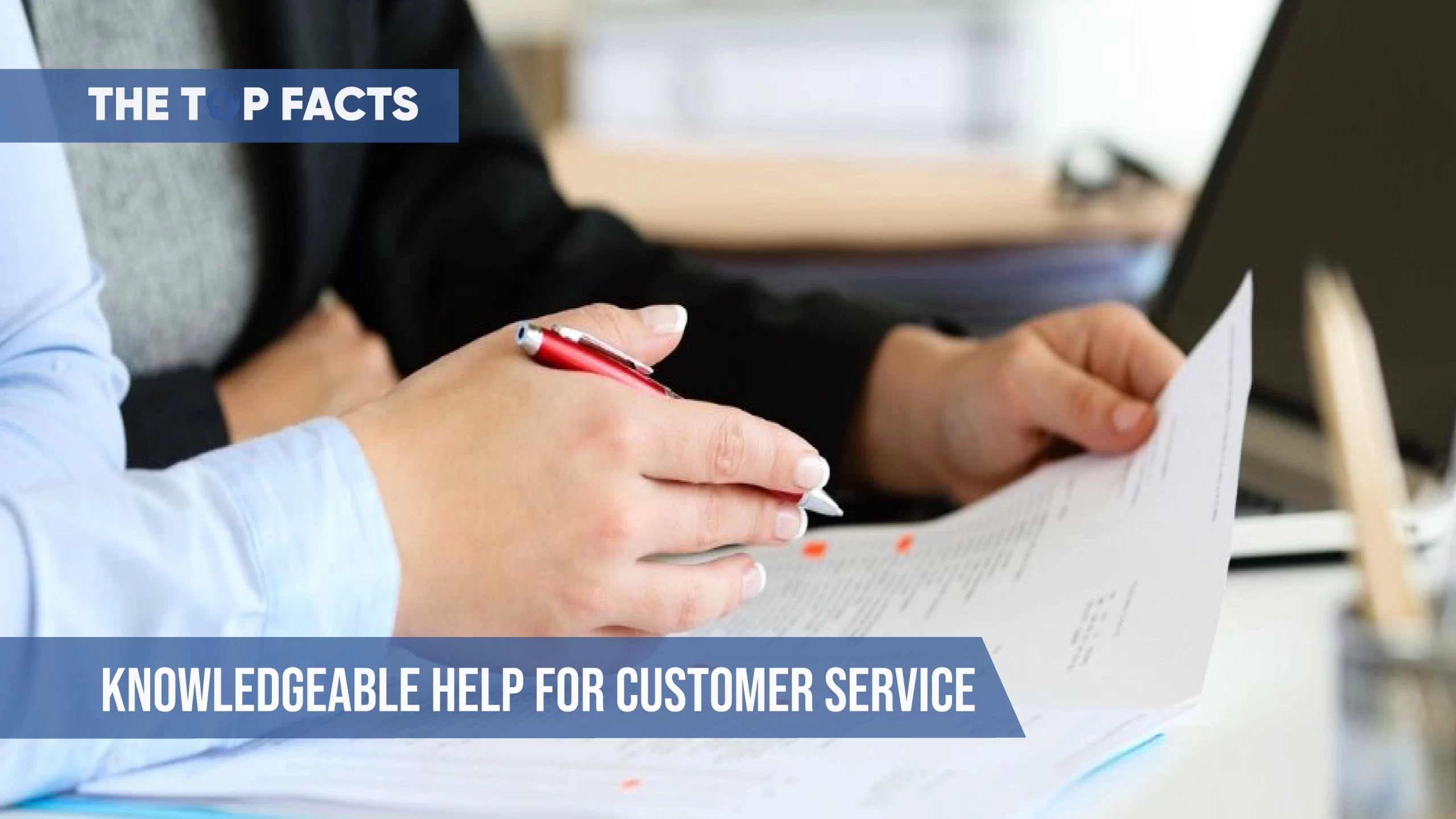 Knowledgeable help for customer service 