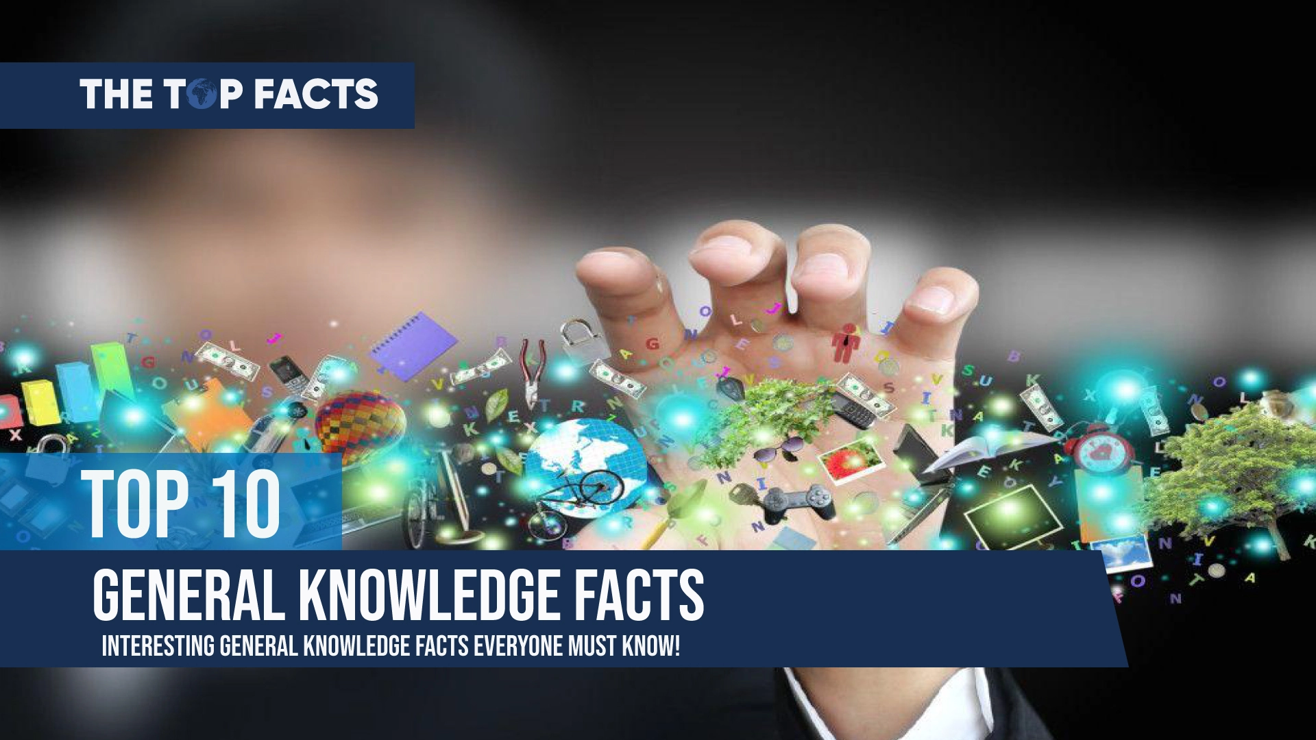 Top 10 General Knowledge Facts