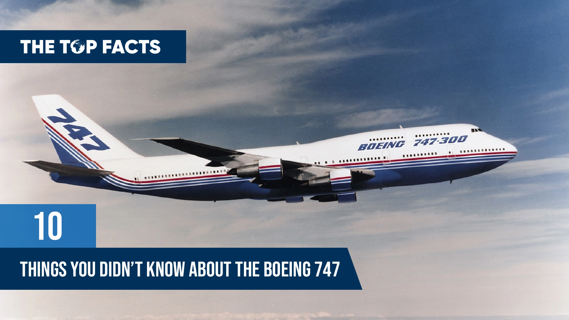 10 Things You Didn’t Know About The Boeing 747