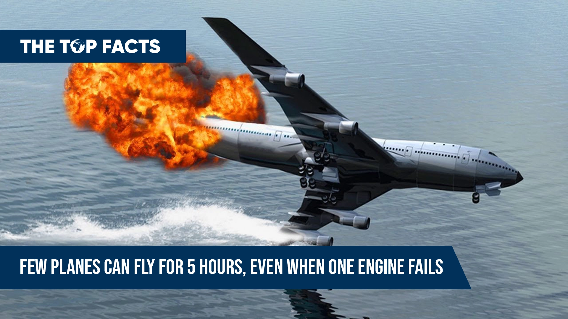 Few planes can fly for 5 hours, even when one engine fails