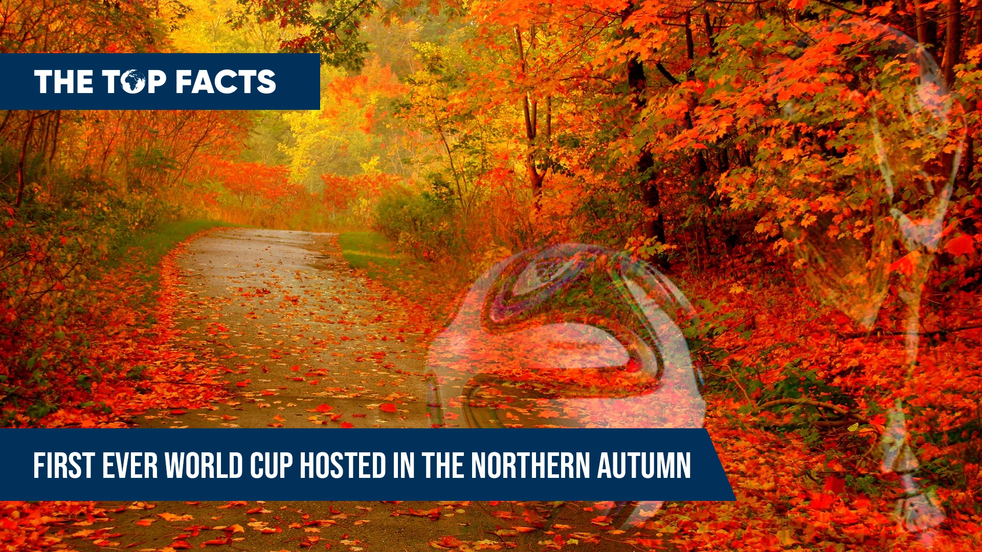 Historic World Cup held during northern hemisphere's fall season - First-ever World Cup hosted in the northern autumn