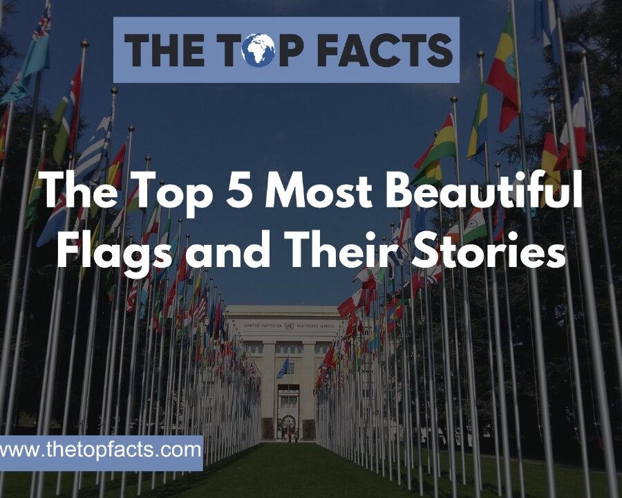 Top 5 most beautiful Flags and their stories
